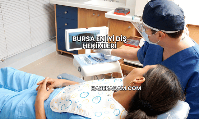 Bursa En İyi Diş Hekimleri