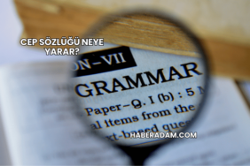 Cep Sözlüğü Neye Yarar?