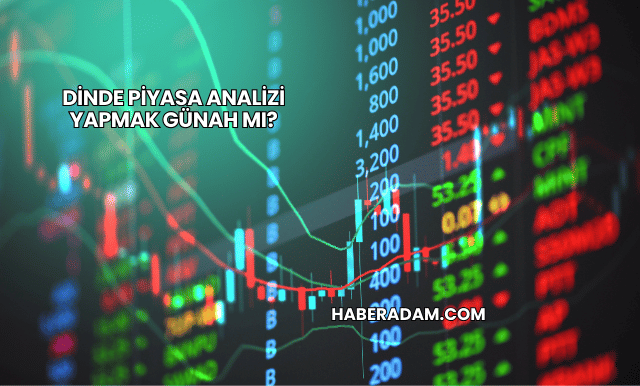 Dinde Piyasa Analizi Yapmak Günah mı?