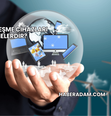 Haberleşme Cihazları Nelerdir?
