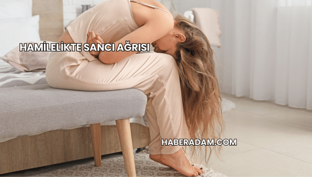 Hamilelikte Sancı Ağrısı