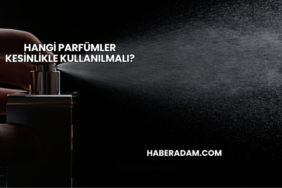 Hangi Parfümler Kesinlikle Kullanılmalı?