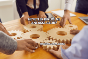Heyetler Birliği Ne Anlama Gelir?