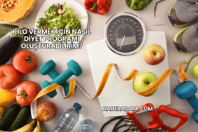 Kilo Vermek İçin Nasıl Diyet Programı Oluşturabilirim?