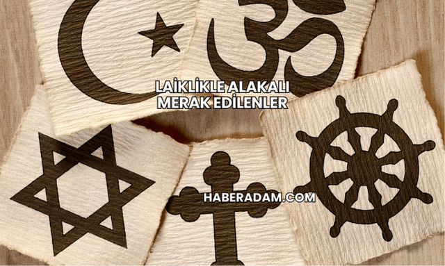 Laiklikle Alakalı Merak Edilenler