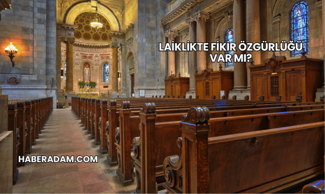 Laiklikte Fikir Özgürlüğü Var mı?