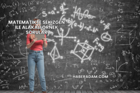 Matematikte Sekizgen ile Alakalı Örnek Sorular