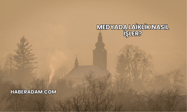 Medyada Laiklik Nasıl İşler?