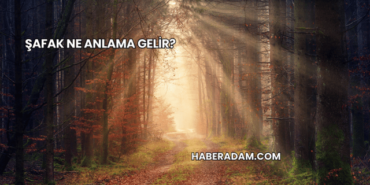 Şafak Ne Anlama Gelir?
