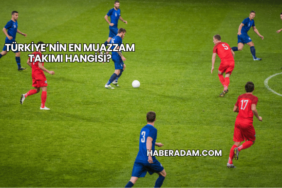 Türkiye’nin En Muazzam Takımı Hangisi?