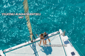 Yelkenli Almak Mantıklı mı?