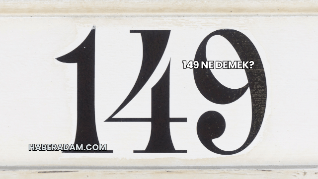 149 Ne Demek?