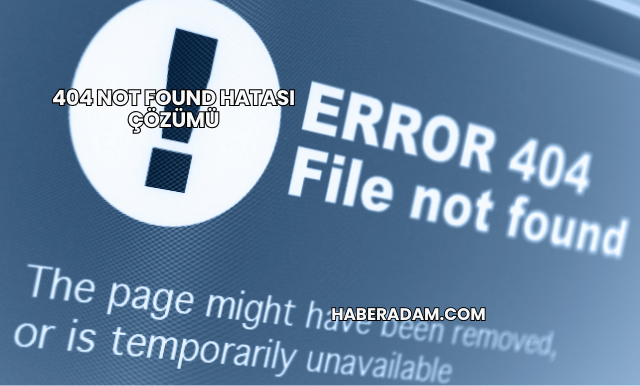 404 Not Found Hatası Çözümü