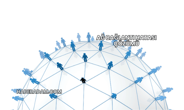Ağ Bağlantı Hatası Çözümü