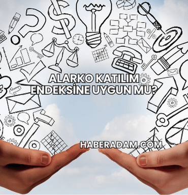 Alarko Katılım Endeksine Uygun mu?