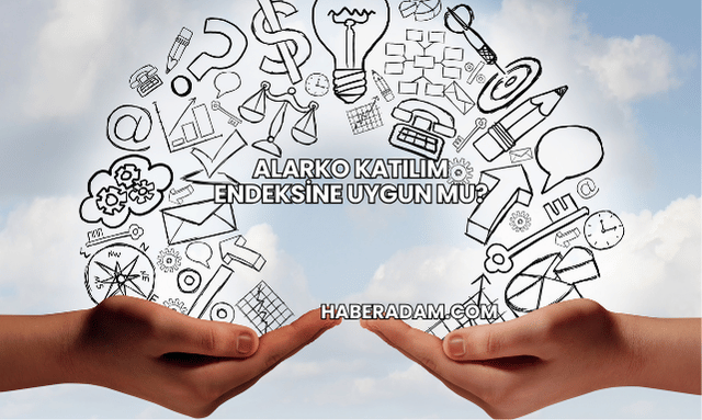 Alarko Katılım Endeksine Uygun mu?