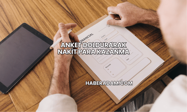 Anket Doldurarak Nakit Para Kazanma
