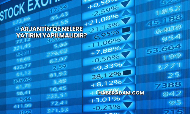Arjantin’de nelere yatırım yapılmalıdır?