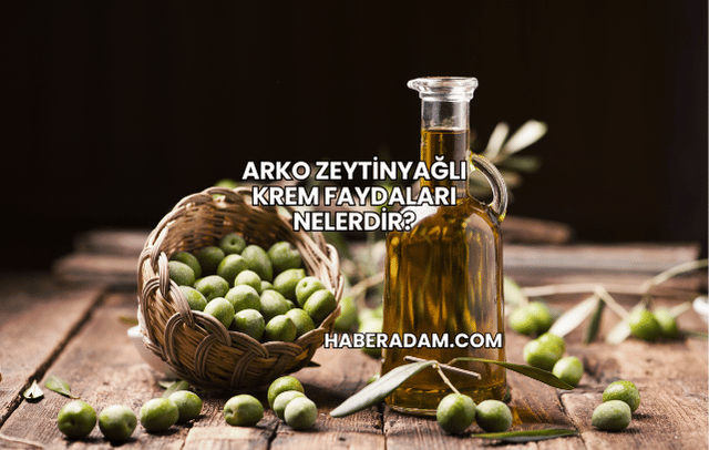 Arko Zeytinyağlı Krem Faydaları Nelerdir?