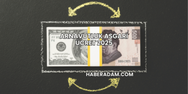 Arnavutluk Asgari Ücret 2025