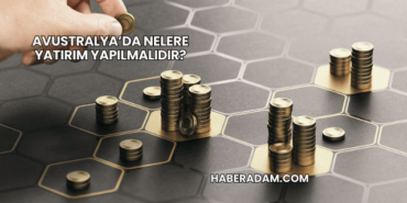 Avustralya’da Nelere Yatırım Yapılmalıdır?
