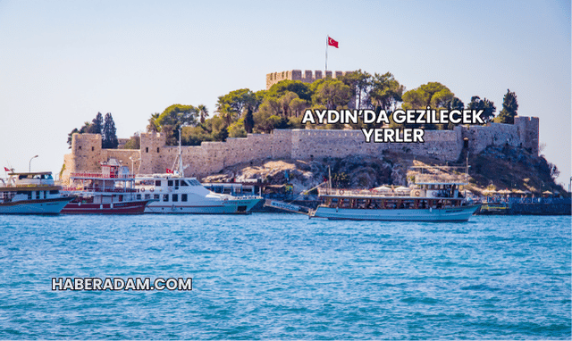 Aydın’da Gezilecek Yerler