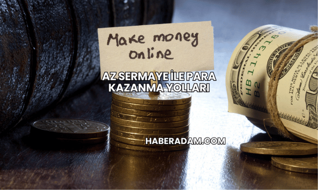 Az Sermaye ile Para Kazanma Yolları