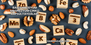 Balen Kalsiyum Magnezyum Çinko Kapsül Faydaları