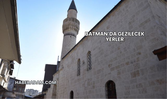 Batman’da Gezilecek Yerler