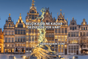 Belçika’da Ne Kadar Gezilecek Yer Var?