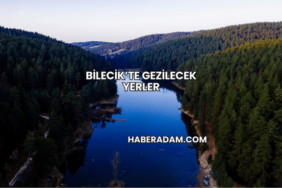 Bilecik’te Gezilecek Yerler