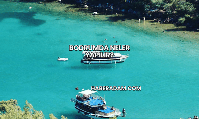 Bodrumda Neler Yapılır?