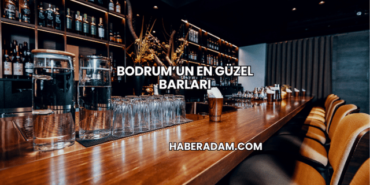 Bodrum’un En Güzel Barları