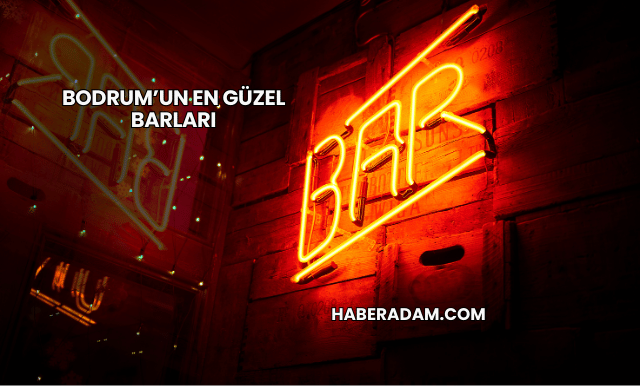 Bodrum’un En Güzel Barları