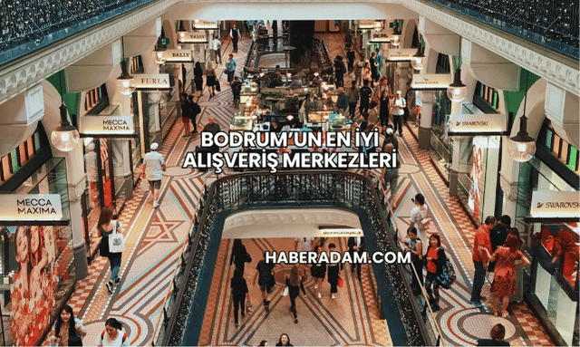 Bodrum’un En İyi Alışveriş Merkezleri