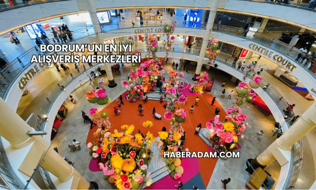 Bodrum’un En İyi Alışveriş Merkezleri