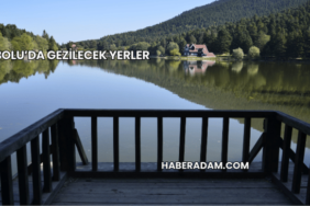 Bolu’da Gezilecek Yerler