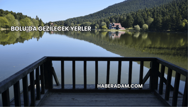 Bolu’da Gezilecek Yerler