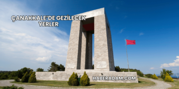 Çanakkale’de Gezilecek Yerler