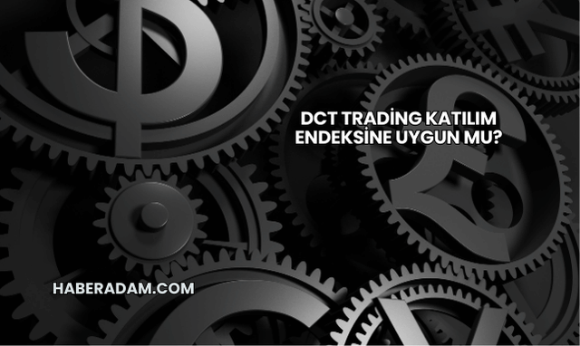 DCT Trading Katılım Endeksine Uygun mu?