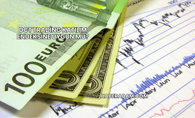 DCT Trading Katılım Endeksine Uygun mu?