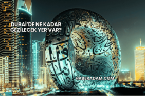 Dubai’de Ne Kadar Gezilecek Yer Var?