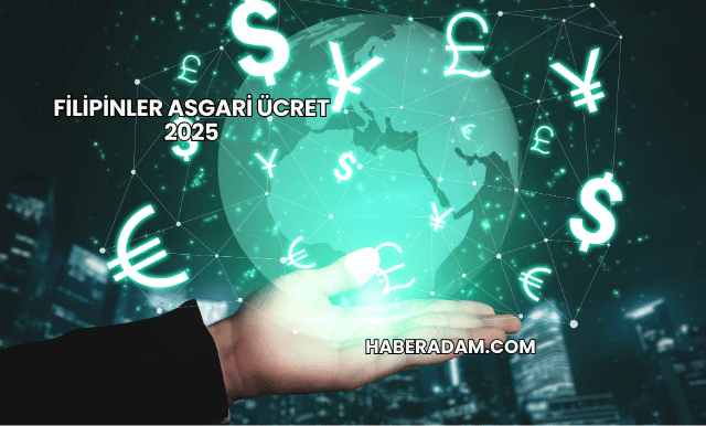 Filipinler Asgari Ücret 2025