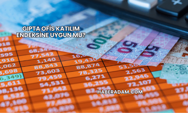 Gıpta Ofis Katılım Endeksine Uygun mu?