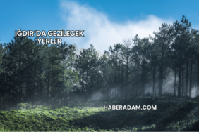 Iğdır’da Gezilecek Yerler
