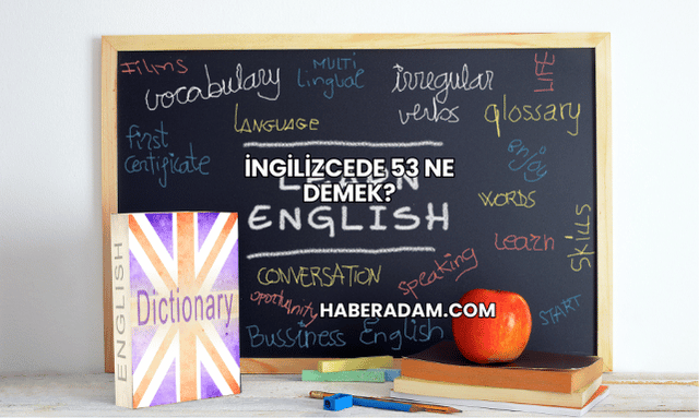 İngilizcede 53 Ne Demek?