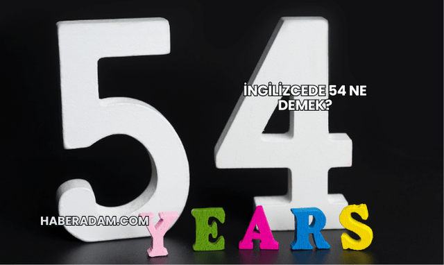İngilizcede 54 Ne Demek?