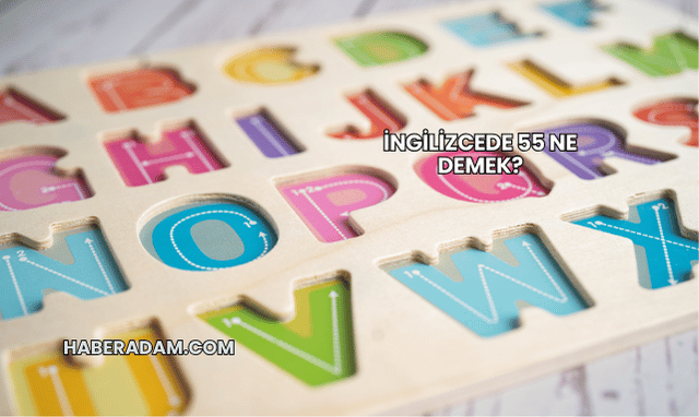 İngilizcede 55 Ne Demek?