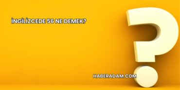 İngilizcede 56 Ne Demek?