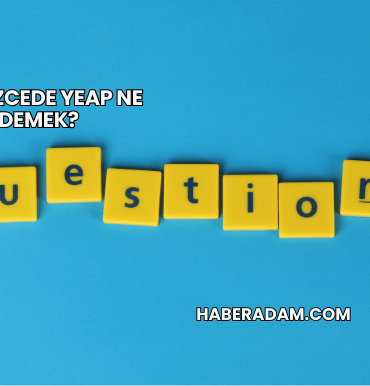 İngilizcede Yeap Ne Demek?